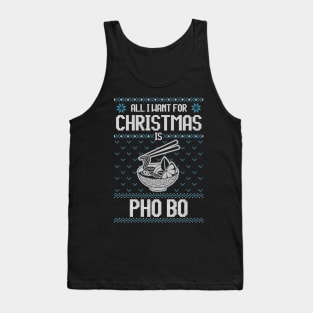 All I Want For Christmas Is Pho Bo - Ugly Xmas Sweater For A Vietnamese Pho Lover Tank Top